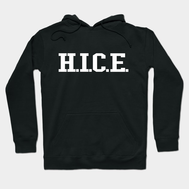 H.I.C.E. (white text) Hoodie by ACE5Handbook